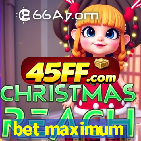 bet maximum